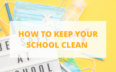 How to Keep Your School Clean and Healthy for Staff and Students