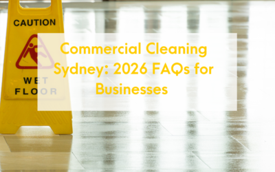 Commercial Cleaning Sydney: FAQs for Businesses in 2026